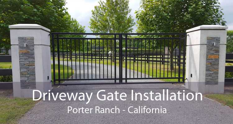 Driveway Gate Installation Porter Ranch - California